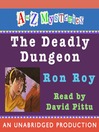The Deadly Dungeon (MP3): A to Z Mystery Series, Book 4